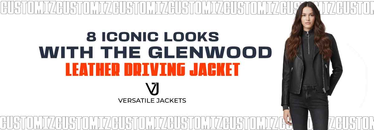 8 Iconic Looks with the Glenwood Leather Driving Jacket