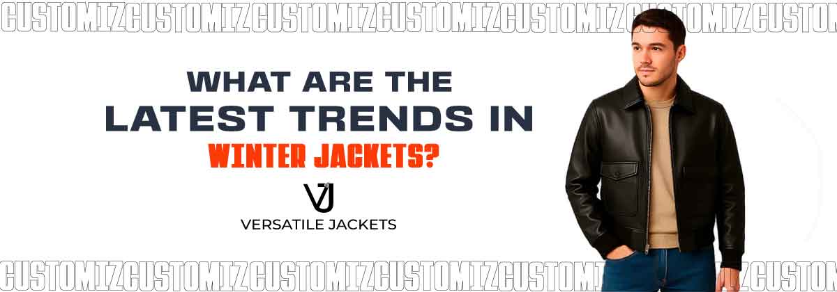What Are the Latest Trends in Winter Jackets?