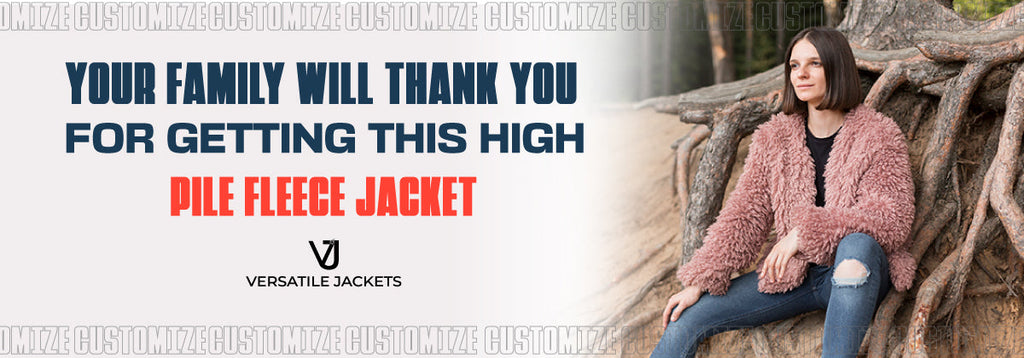 Your Family Will Thank You for Getting This High Pile Fleece Jacket - Versatile Jackets