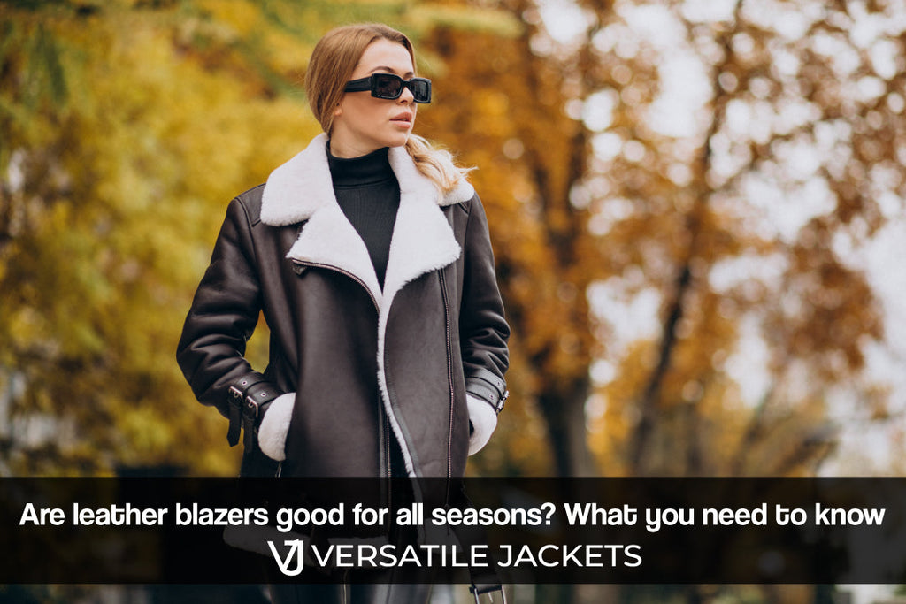 Are Leather Blazers Good for All Seasons? What You Need to Know