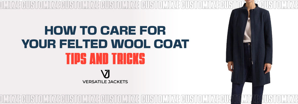How to Care for Your Felted Wool Coat: Tips and Tricks