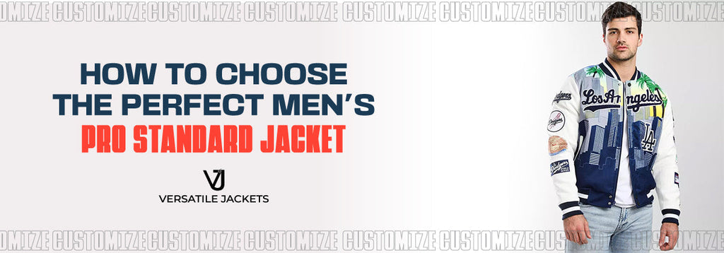 How to Choose the Perfect Men's Pro Standard Jacket