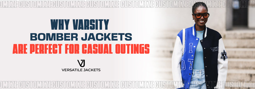 Why Varsity Bomber Jackets Are Perfect for Casual Outings - Versatile Jackets